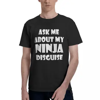 Vprašaj Me, O Moji Ninja Prikrivanje Klasičnih T-Shirt za Moške Edinstveno Tee Majica Kratek Rokav O Vratu T-Shirt Čistega Bombaža Poletnih Oblačil